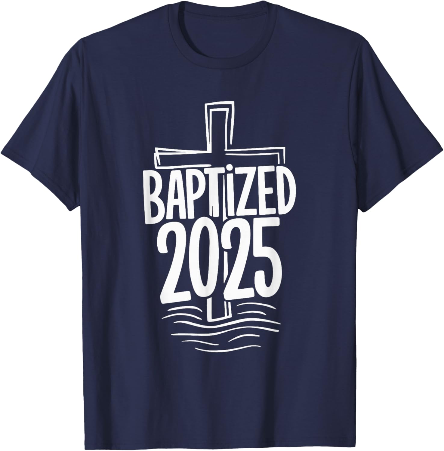 Baptized 2025 T-Shirt - T-Shirt | Navy
