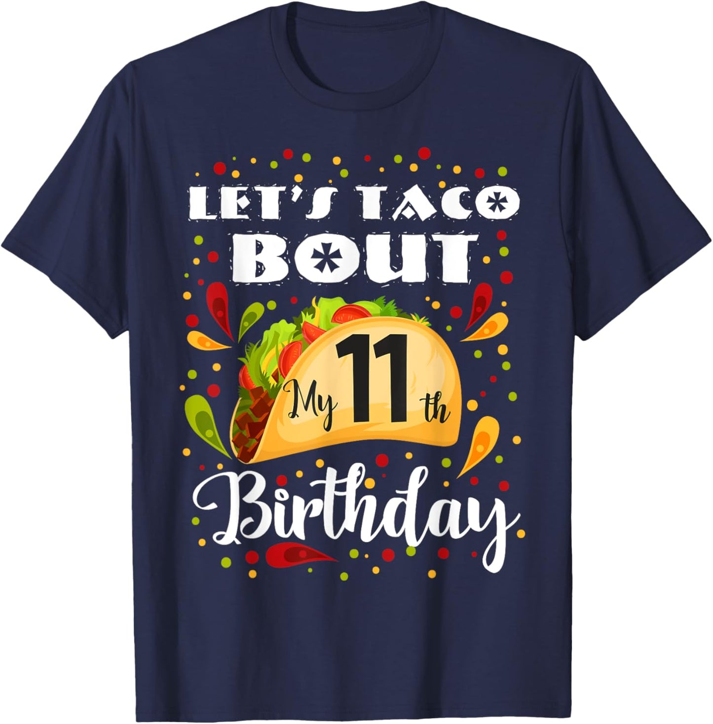 Let's Taco Bout My 11 Years Old Birthday Funny Matching T-Shirt - T-Shirt | Navy