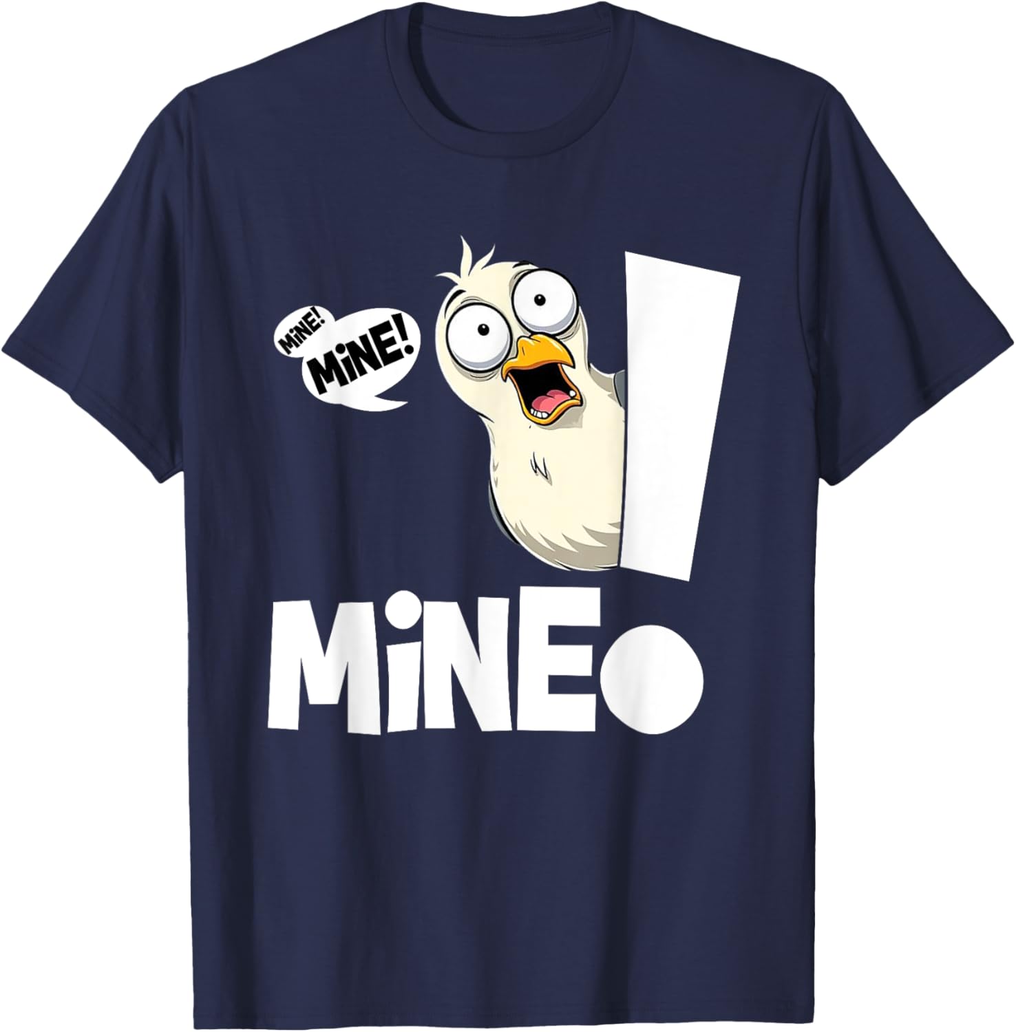 Funny Saying Mine! Seagull Seabird Mine! Bird Sarcasm Meme T-Shirt - T-Shirt | Navy