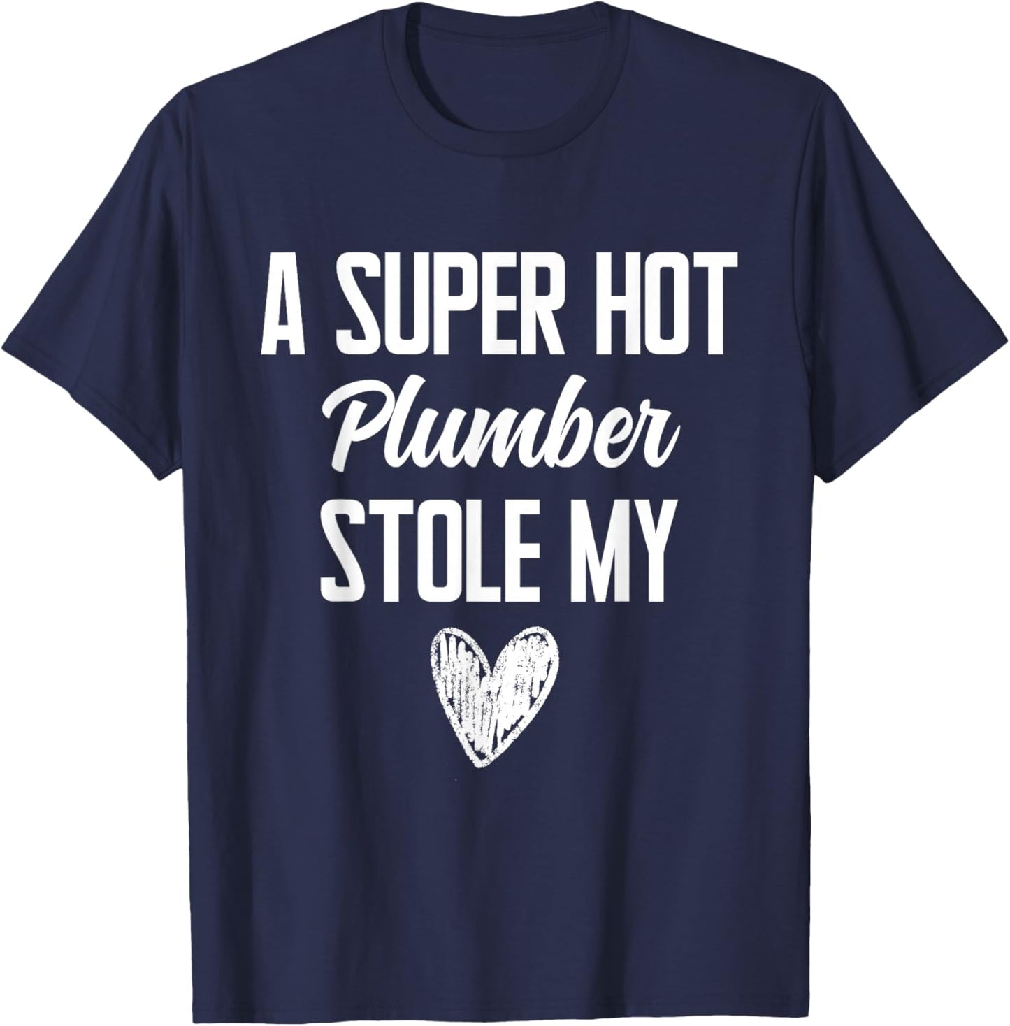 Plumber Boyfriend Girlfriend Stole My Heart Funny T-Shirt - T-Shirt | Navy