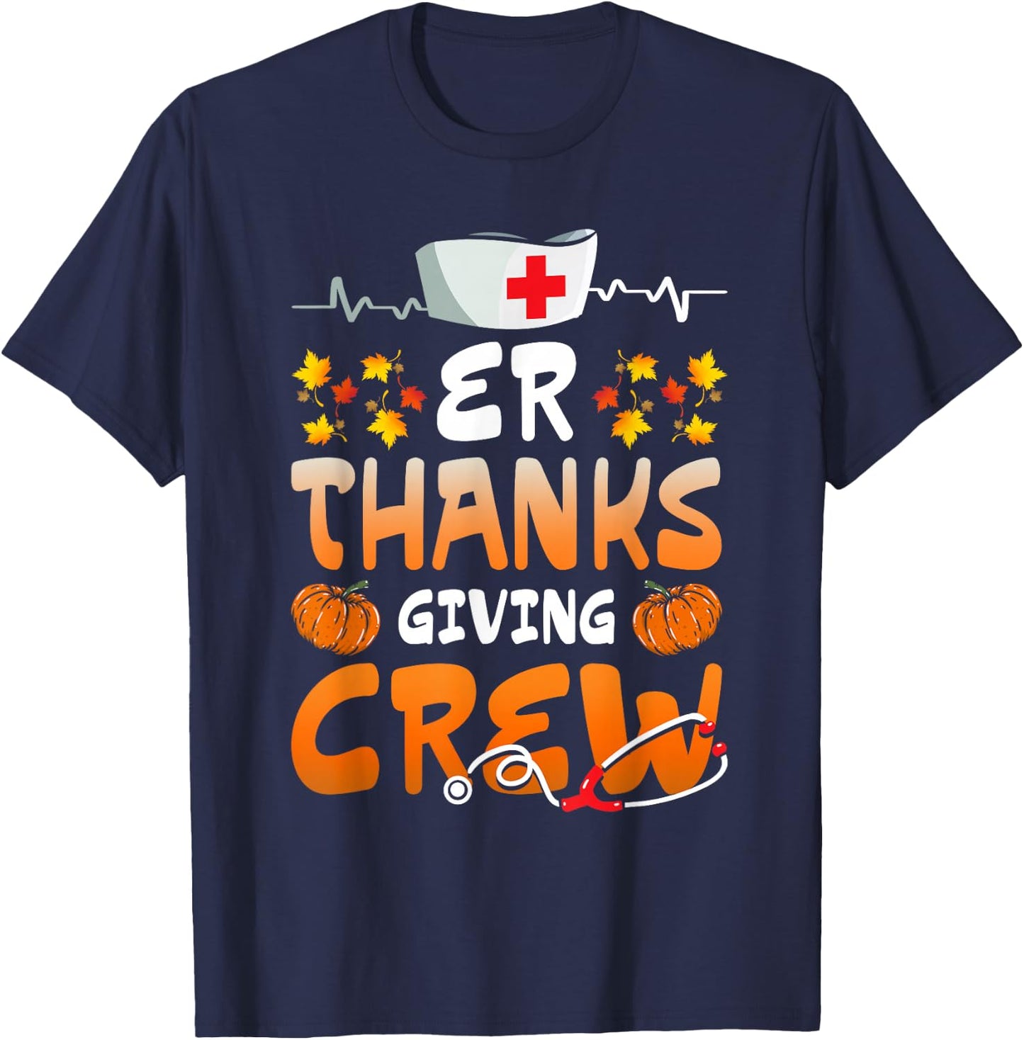 ER Thanksgiving Crew Emergency Nurses Scrub Top Men Women T-Shirt - T-Shirt | Navy