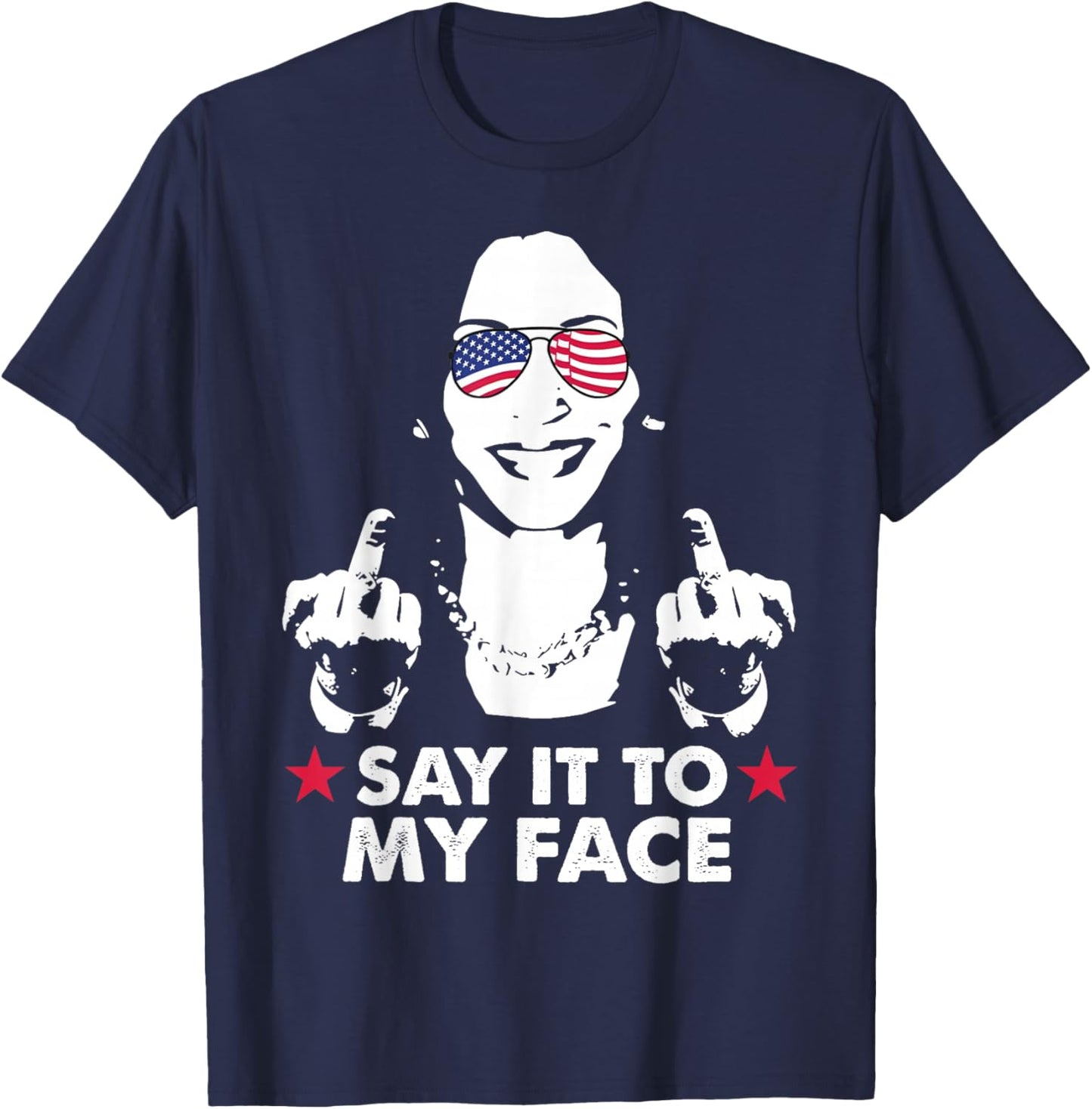 Say It To My Face Kamala Harris for President 2024 (on Back) T-Shirt - T-Shirt | Navy