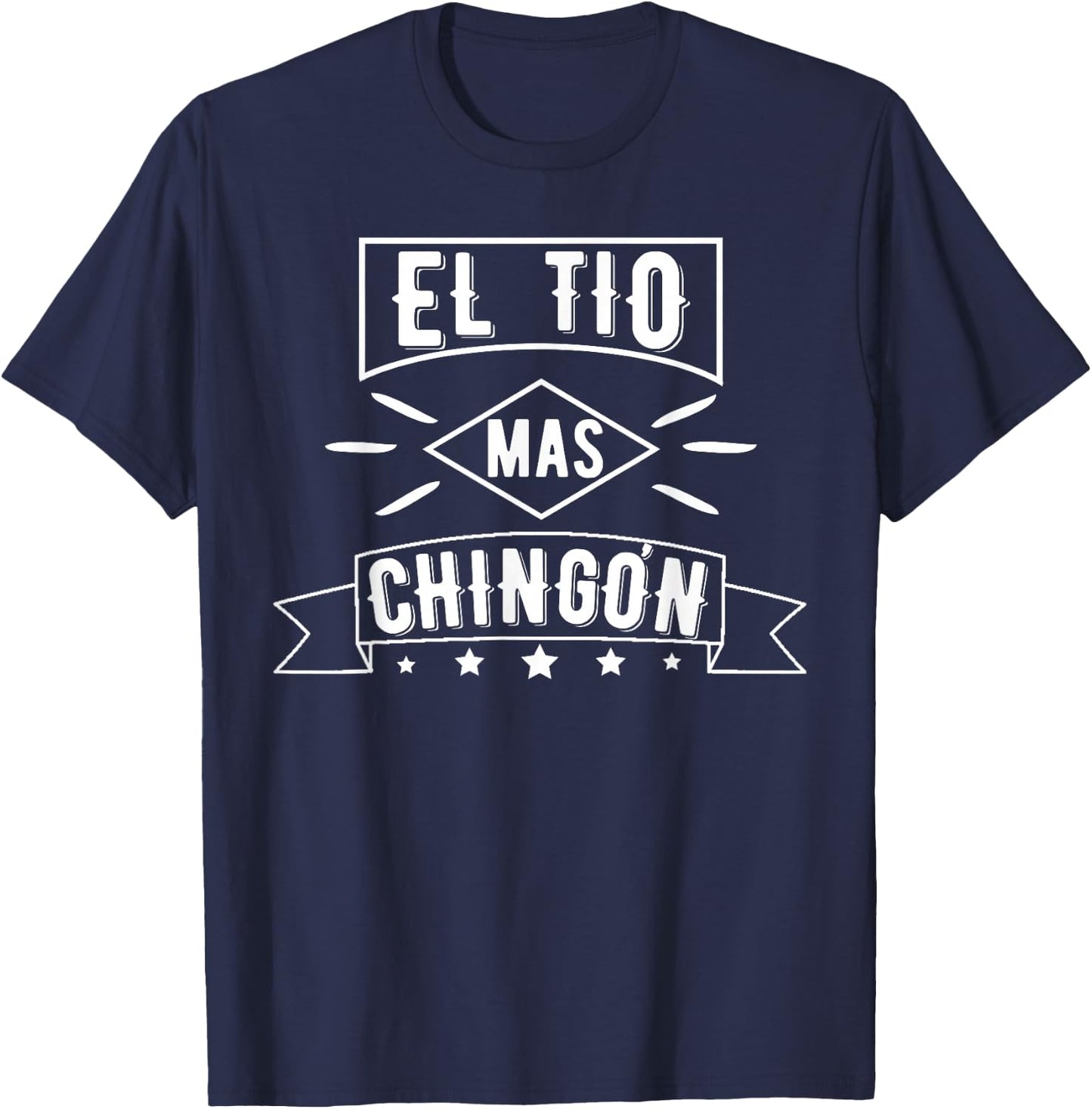 El Tio Mas Chingon Funny Uncle Family T-Shirt - T-Shirt | Navy