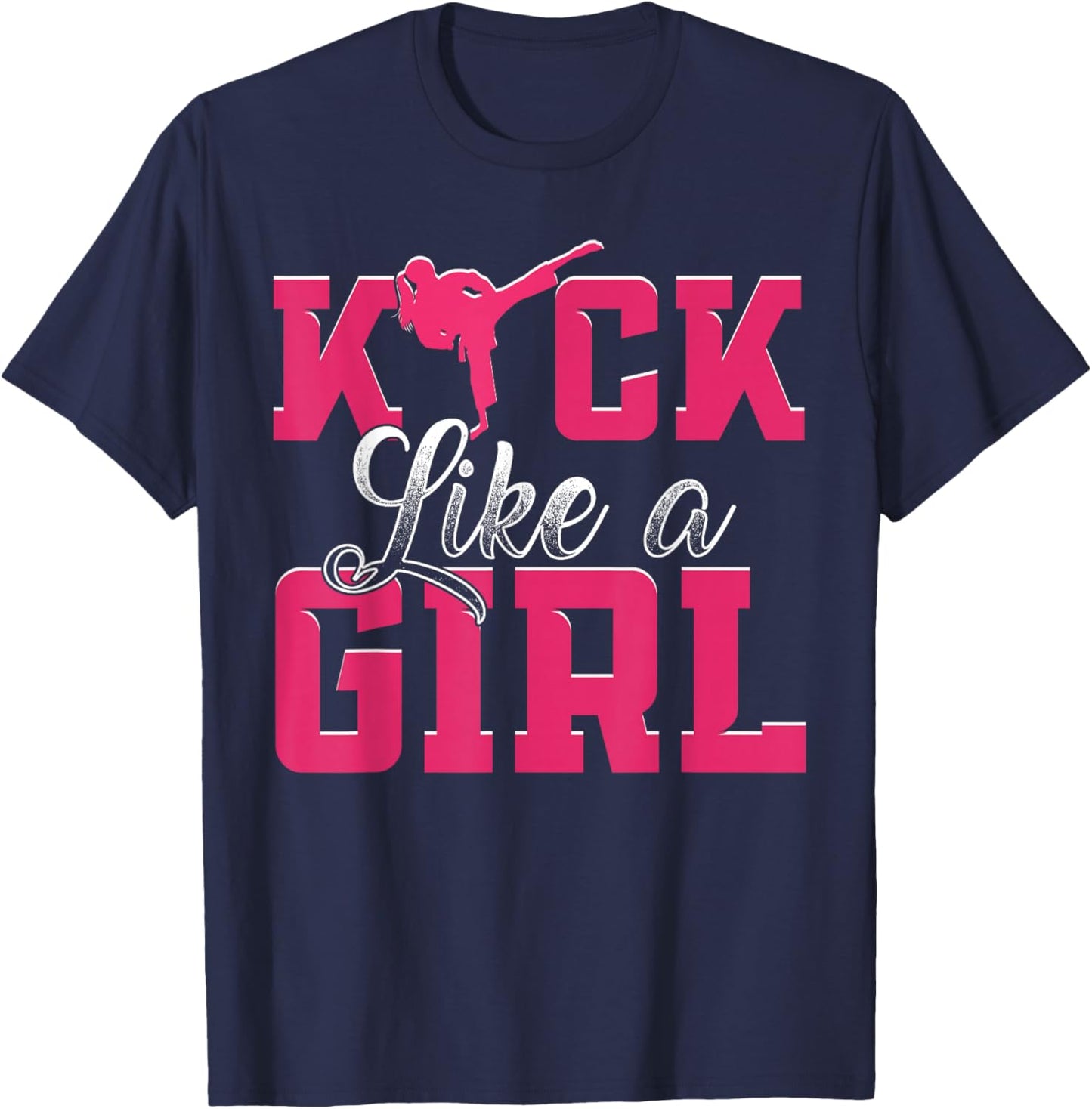 Kick Like Girl Karate Taekwondo Martial Arts T-Shirt - T-Shirt | Navy