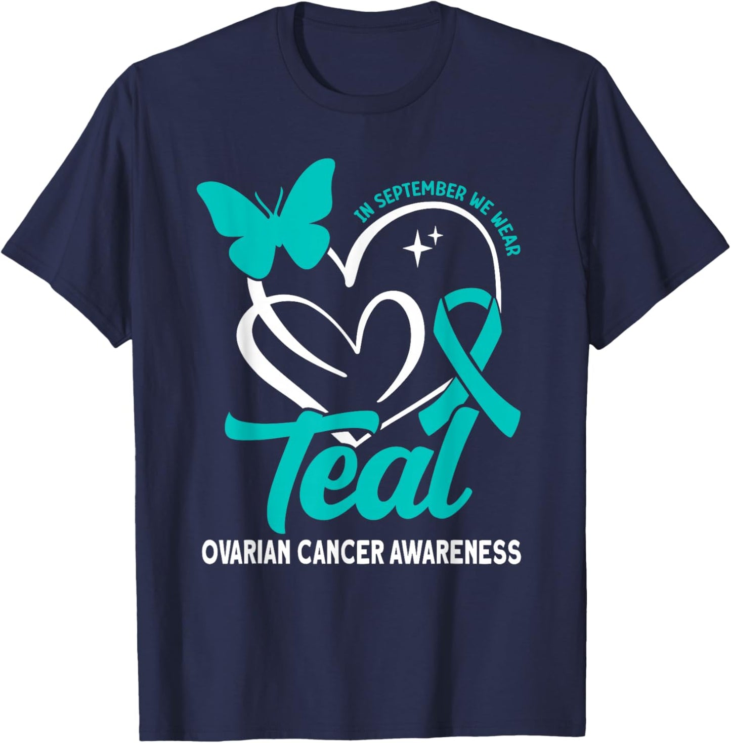 In september we wear teal Ovarian Cancer Awareness T-Shirt - T-Shirt | Navy