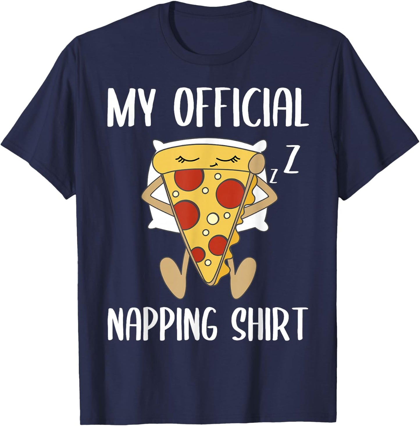 My Official Napping Shirt Sleeping Pizza Pajamas Jammies T-Shirt - T-Shirt | Navy