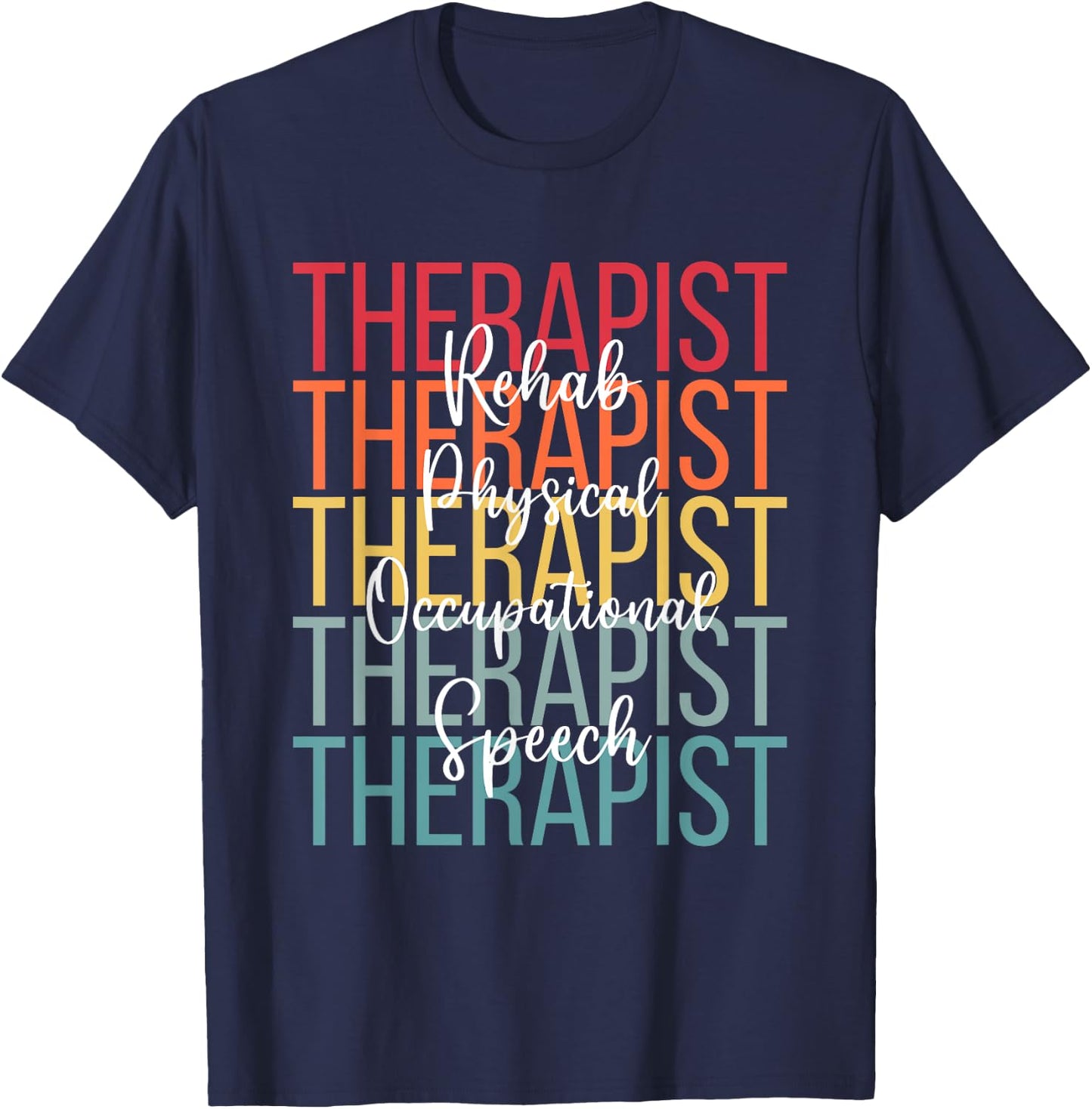 Rehab Team Shirts Matching Therapy Physical PT OT Speech T-Shirt - T-Shirt | Navy