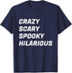 Crazy Scary Spooky Hilarious T-Shirt - T-Shirt | Navy