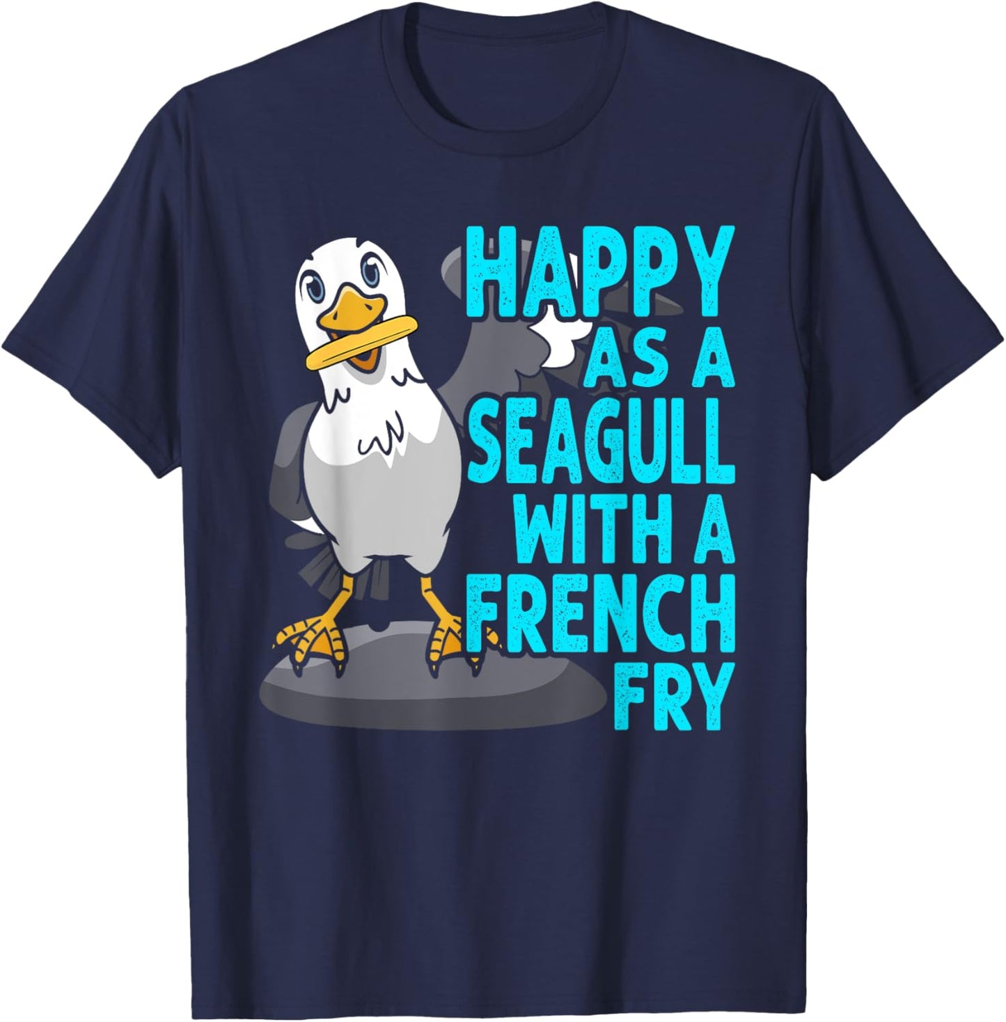 Happy As A Seagull With A French Fry Seagulls Harbor T-Shirt - T-Shirt | Navy