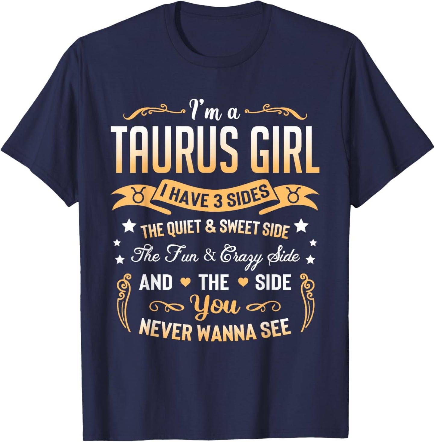 I'm a Taurus Girl I Have 3 Sides Taurus Birthday T-Shirt - T-Shirt | Navy