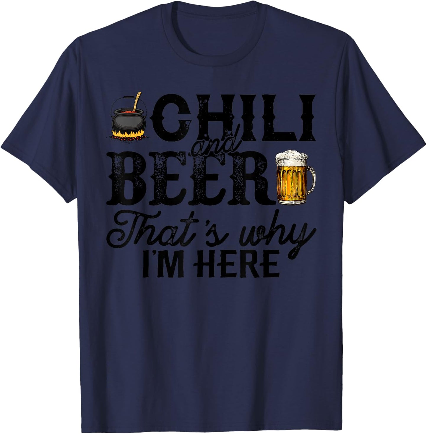 Funny Chili Cook Off Party Shirt Chili And Beer Gift T-Shirt - T-Shirt | Navy