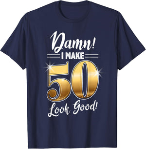 Damn I Make 50 Look Good design, 50th Birthday, Born in 1968 T-Shirt - T-Shirt | Navy