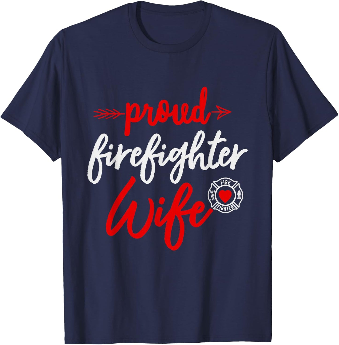 Proud Firefighter Wife gift Fireman's Husband boyfriend T-Shirt - T-Shirt | Navy