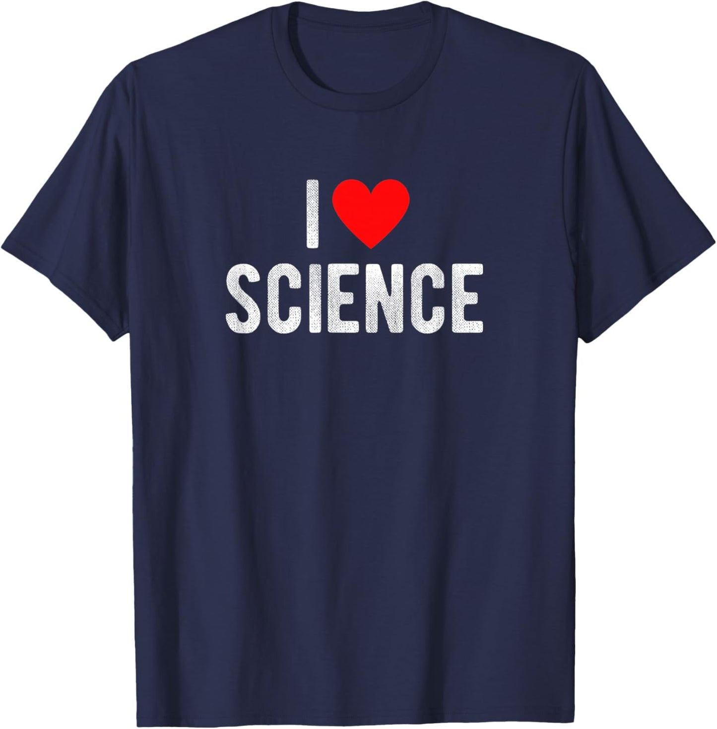 I Love Science Funny Saying Quote I Heart Science T-Shirt - T-Shirt | Navy