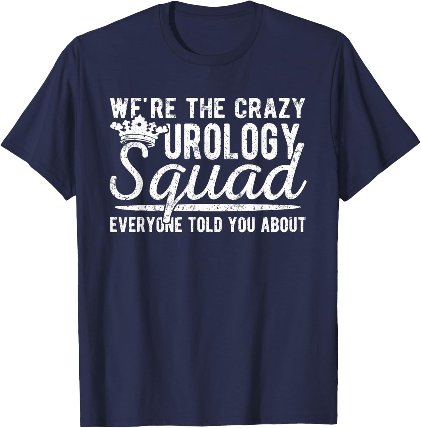 Urology Squad Urology Nurse Urologist T-Shirt - T-Shirt | Navy