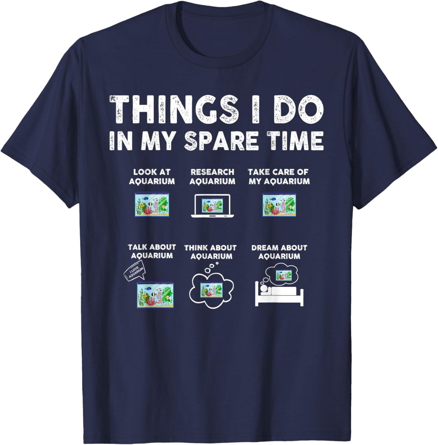 Things I Do in My Spare Time Funny Aquarium Aquatic Animals T-Shirt - T-Shirt | Navy