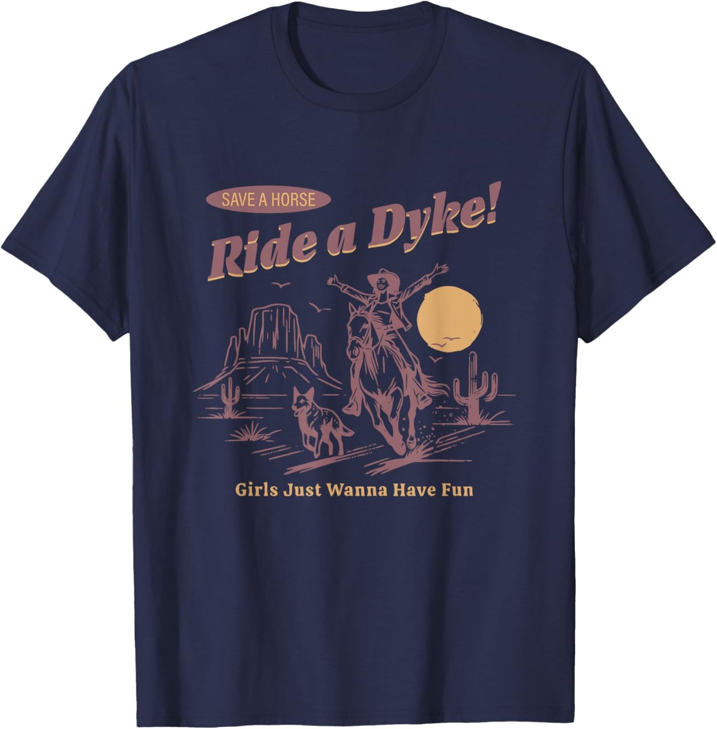 Save A Horse Ride A Dyke Funny Cowgirl T-Shirt - T-Shirt | Navy