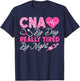 CNA Nurse Certified Nursing Assistant Cna By Day Really T-Shirt - T-Shirt | Navy
