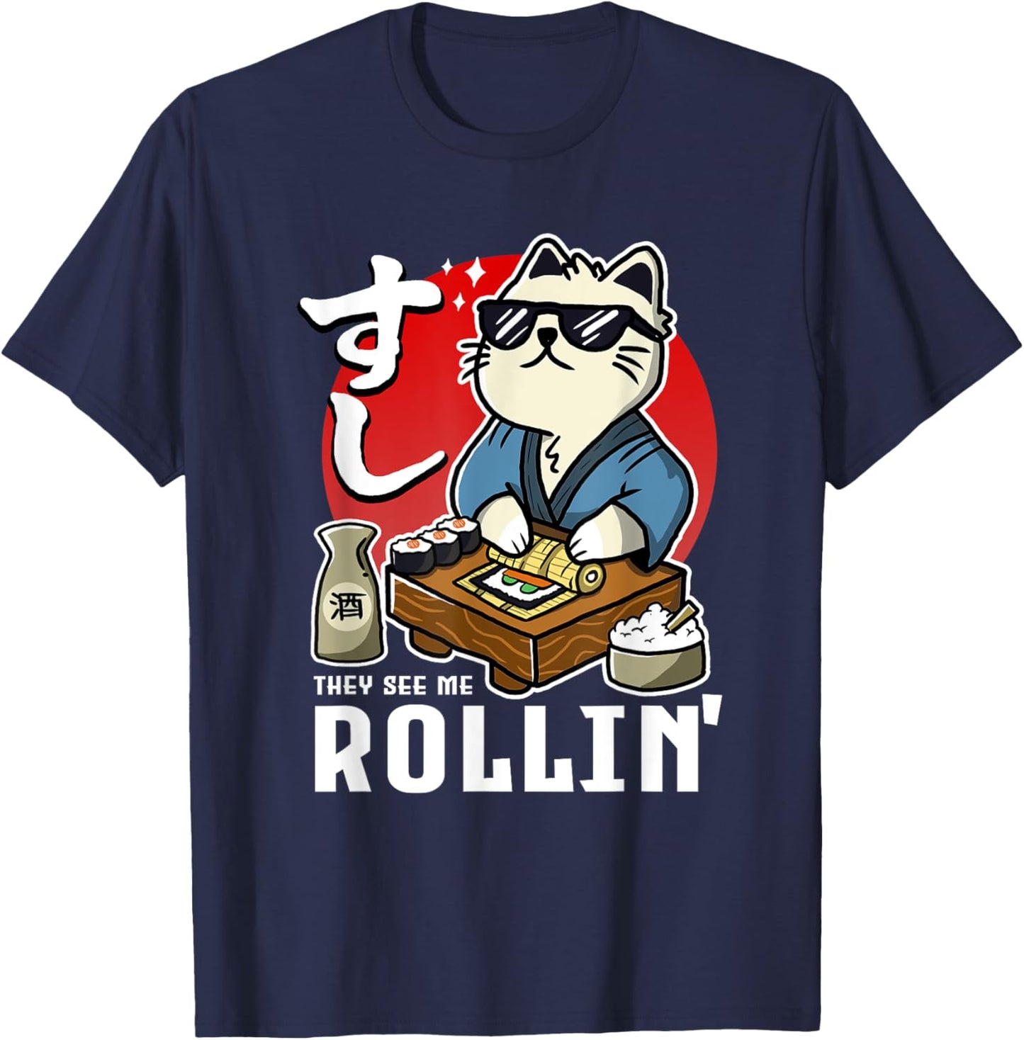 FunnyThey See Me Rollin Sushi Rolling Cat T-Shirt - T-Shirt | Navy