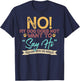 No My Dog Does Not Want to Say Hi Shirt Funny Dog Lover T-Shirt - T-Shirt | Navy