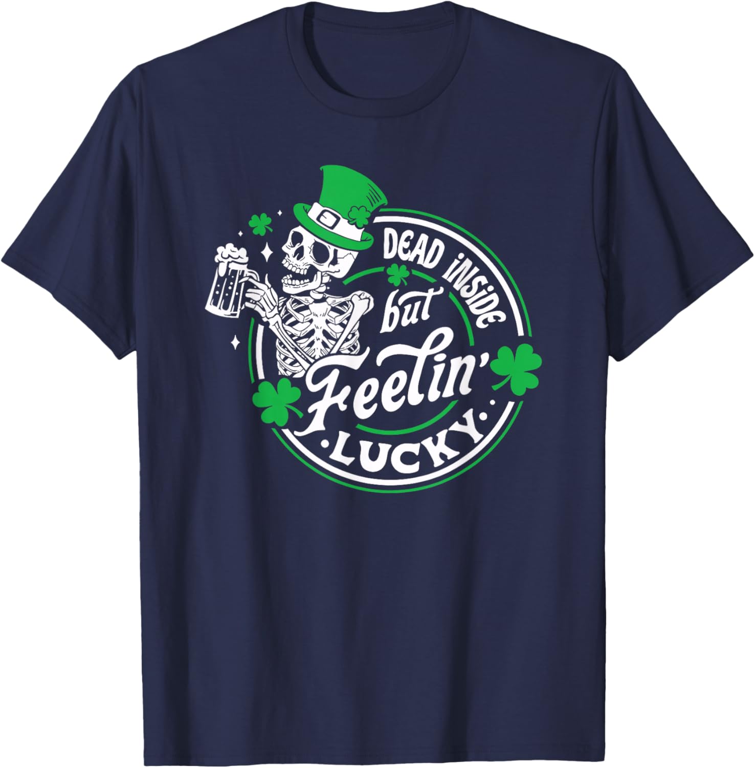 Skeleton Dead Inside But Feeling Lucky Retro St Patricks Day T-Shirt - T-Shirt | Navy