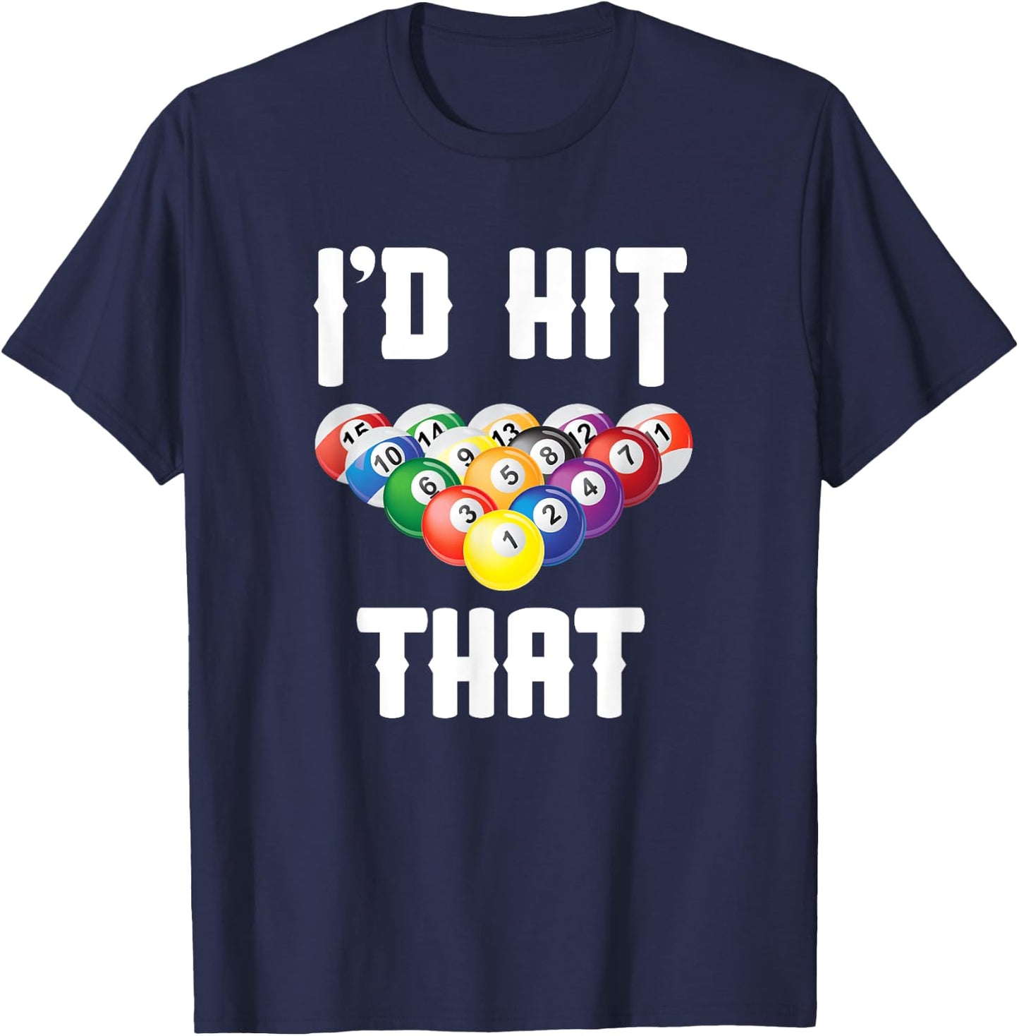 Billiards Funny I'd Hit That Pool Balls Player T-Shirt - T-Shirt | Navy