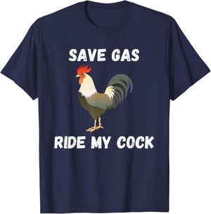 Save Gas Ride My Cock - Rooster Lover T-Shirt - T-Shirt | Navy