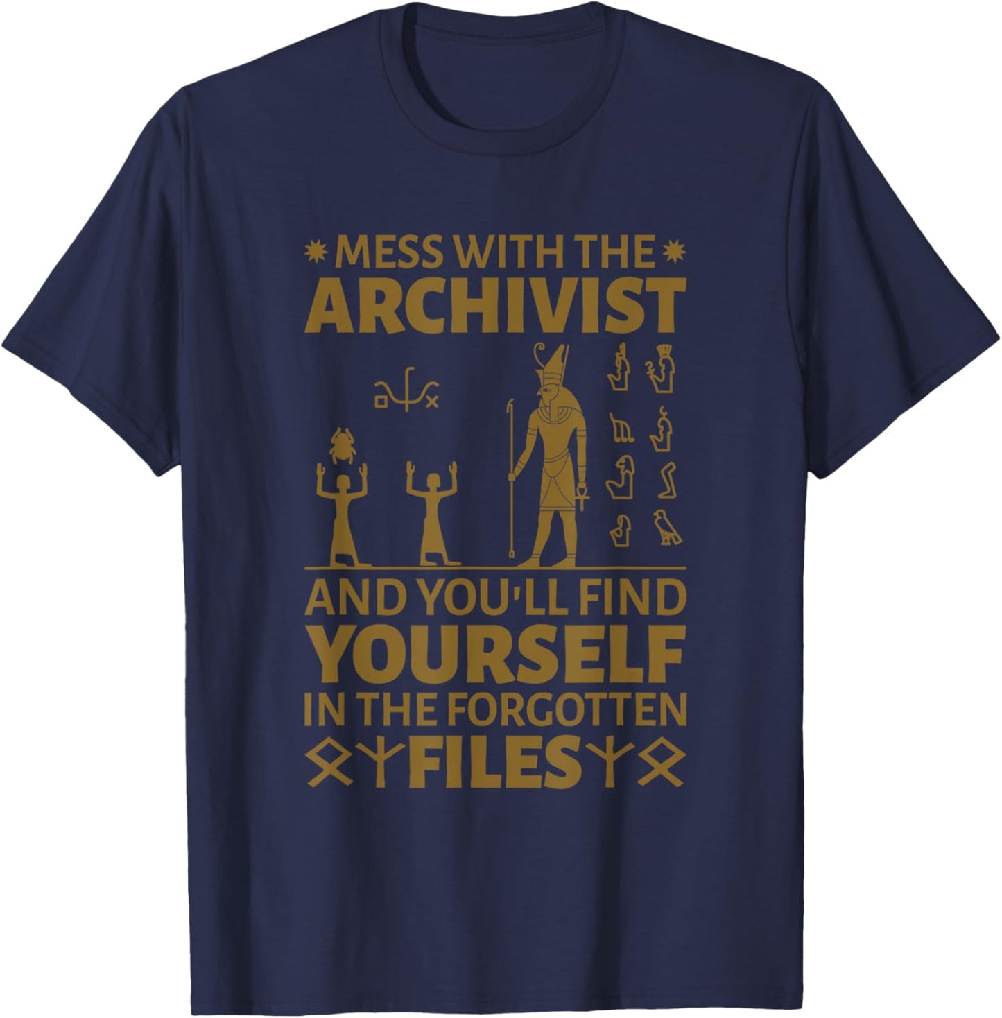 Archivist Mess With The Archivist, Library Technician T-Shirt - T-Shirt | Navy