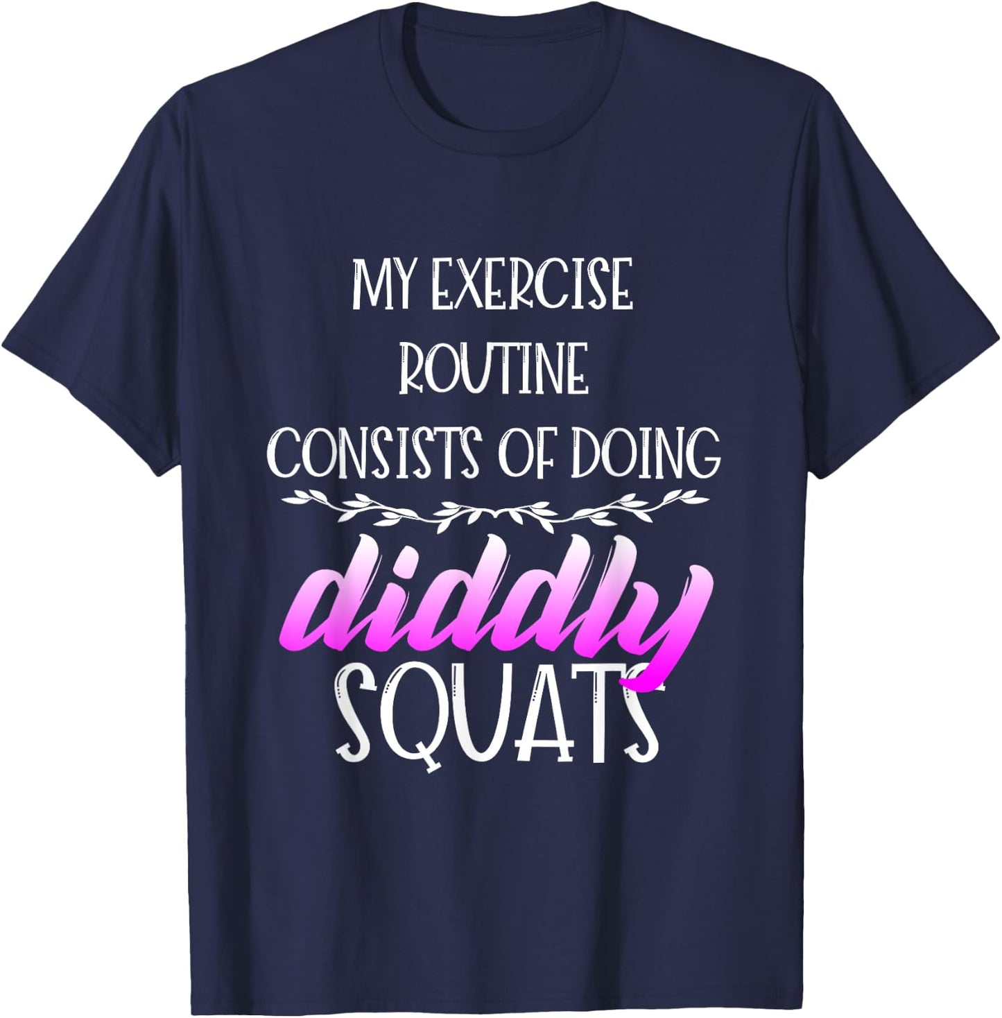 Diddly Squats - Workout Shirts Funny, Fitness Gift T-Shirt - T-Shirt | Navy