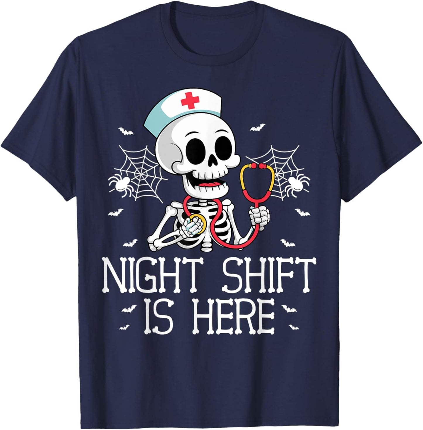 Night Shift Is Here Funny Nursing Skeleton Halloween Nurse T-Shirt - T-Shirt | Navy