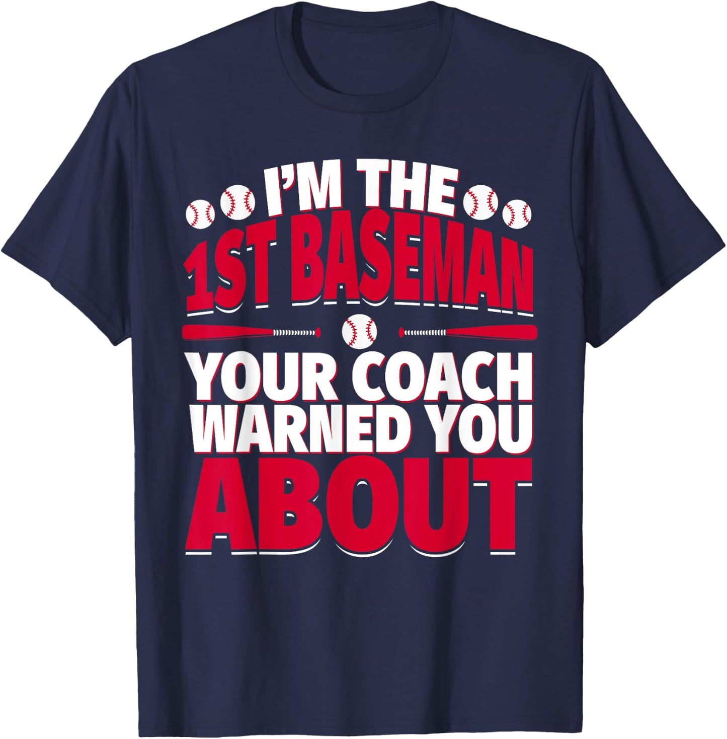 1st Baseman Your Coach Warned You About - First Baseman T-Shirt - T-Shirt | Navy