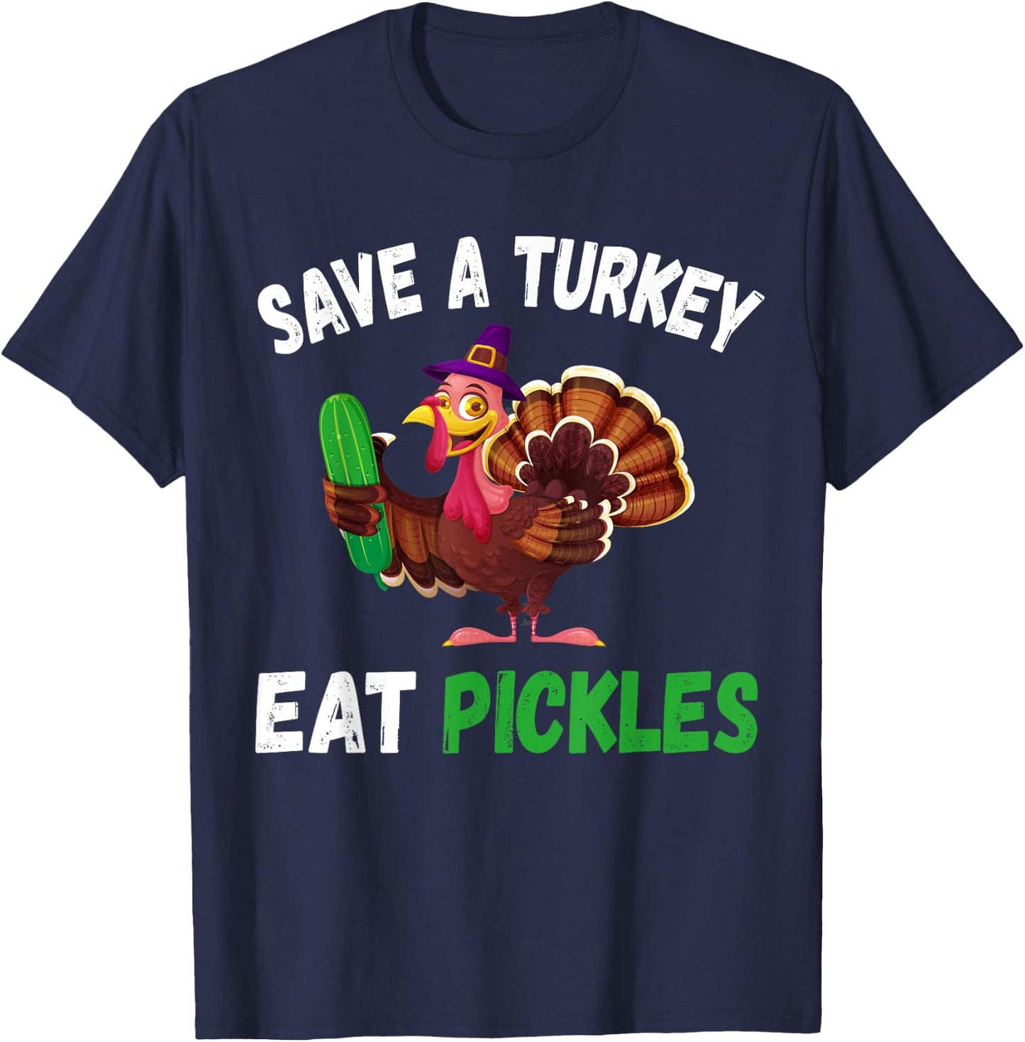 Save a Turkey Eat Pickles Funny Thanksgiving Costume Gifts T-Shirt - T-Shirt | Navy