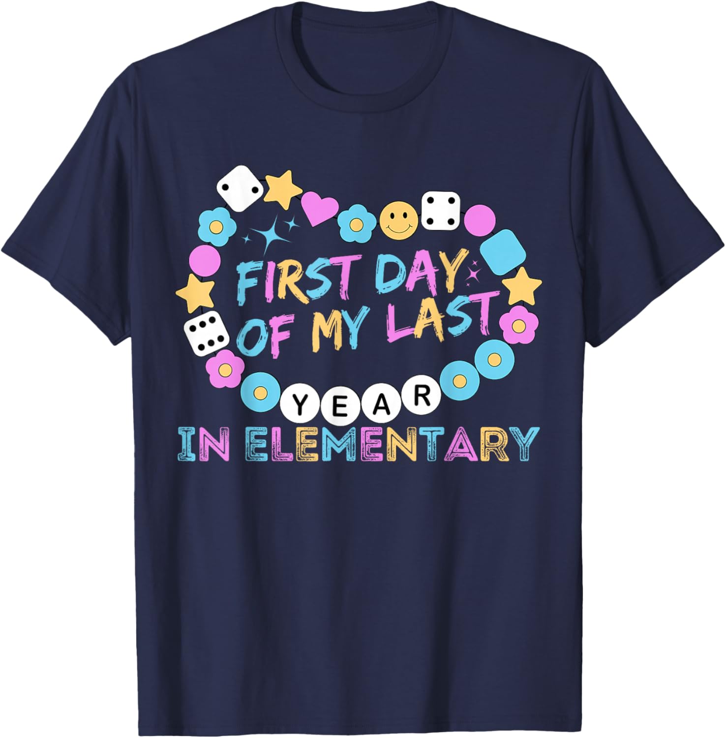 First Day Of My Last Year In Elementary Back To School T-Shirt - T-Shirt | Navy