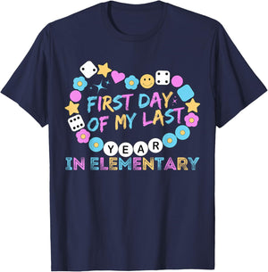 First Day Of My Last Year In Elementary Back To School T-Shirt - T-Shirt | Navy