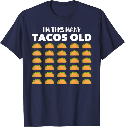 I'm This Many Tacos Old 30 Year Old Taco Lover 30th Birthday T-Shirt - T-Shirt | Navy
