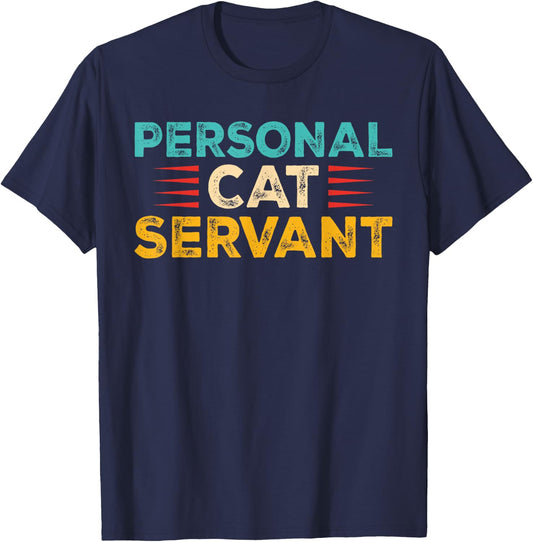 Funny Cat Personal Cat Servant Cat Lover Men Women T-Shirt - T-Shirt | Navy