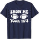 Show Me Your Td's Funny Retro Groovy Football T-Shirt - T-Shirt | Navy