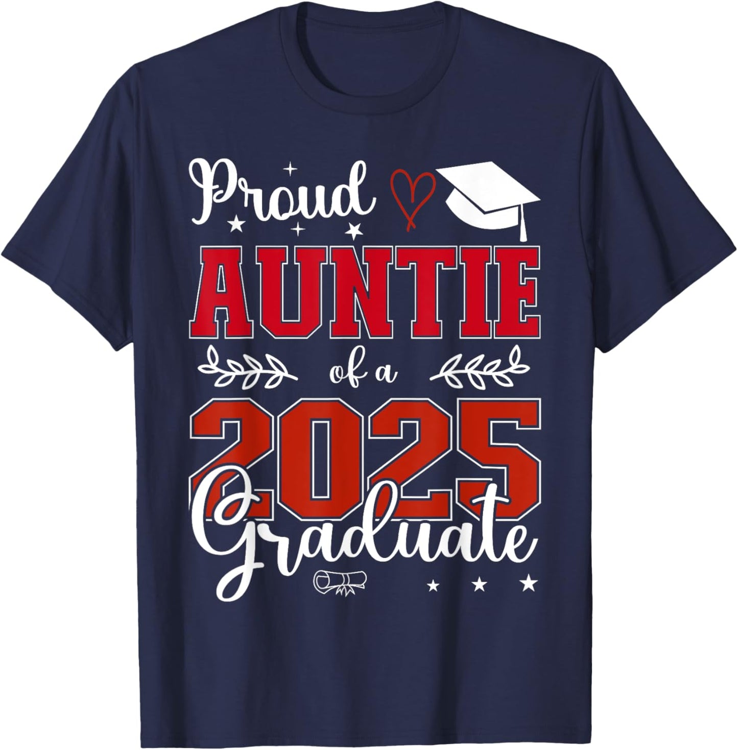 Proud Auntie of a class of 2025 graduate for graduation T-Shirt - T-Shirt | Navy