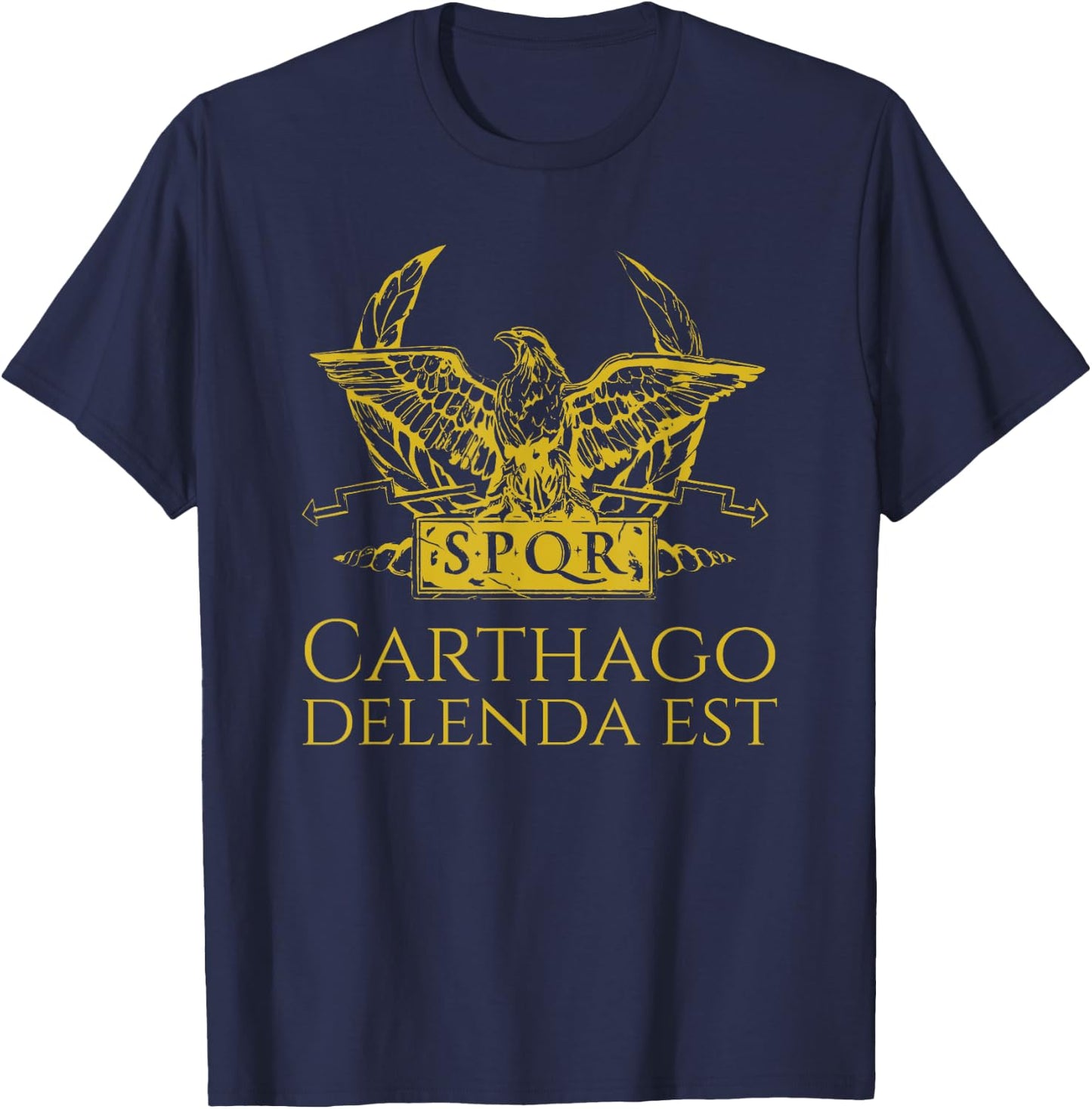 Ancient Roman Quote SPQR Eagle - Carthage Must Be Destroyed T-Shirt - T-Shirt | Navy