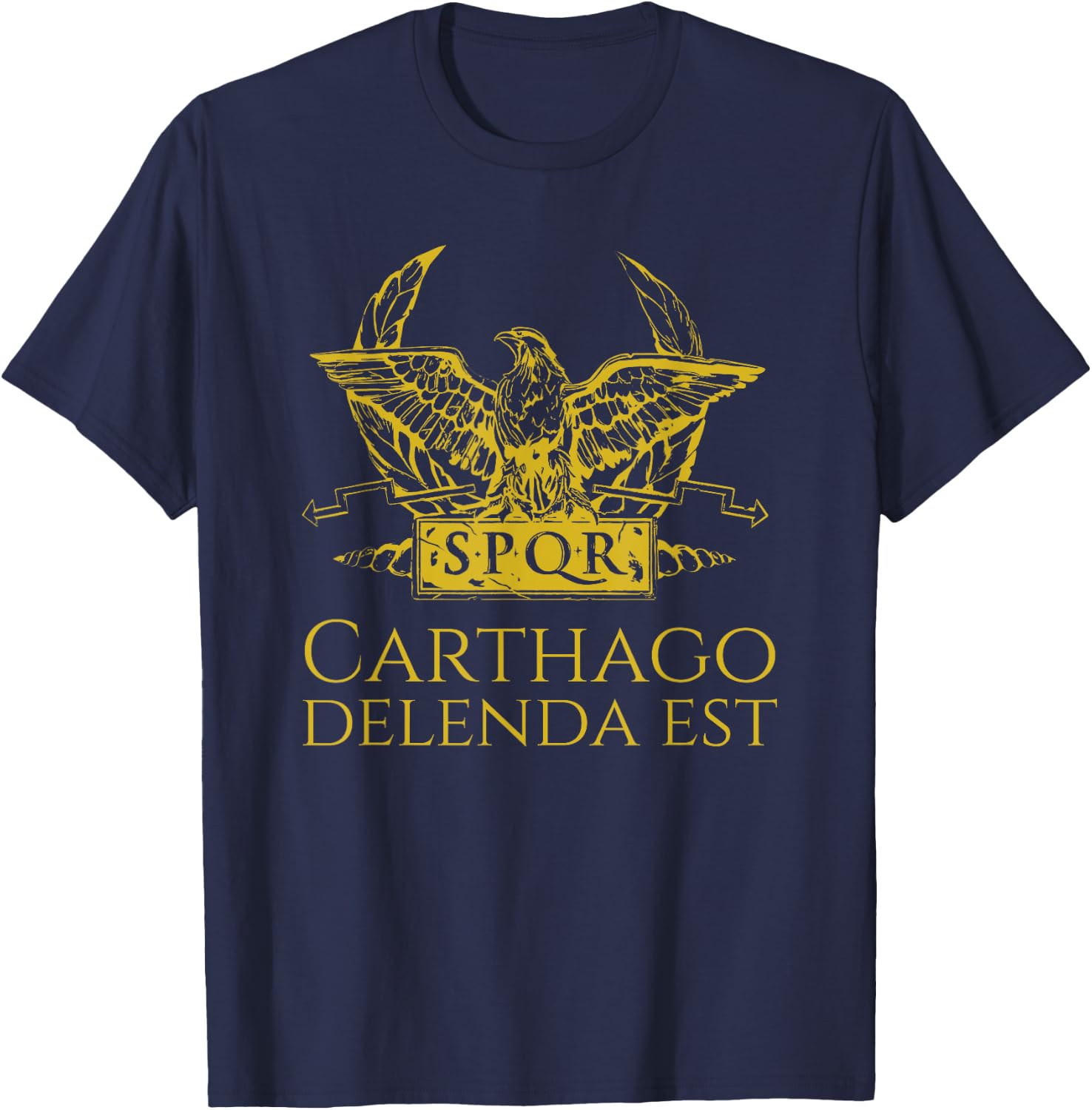 Ancient Roman Quote SPQR Eagle - Carthage Must Be Destroyed T-Shirt - T-Shirt | Navy