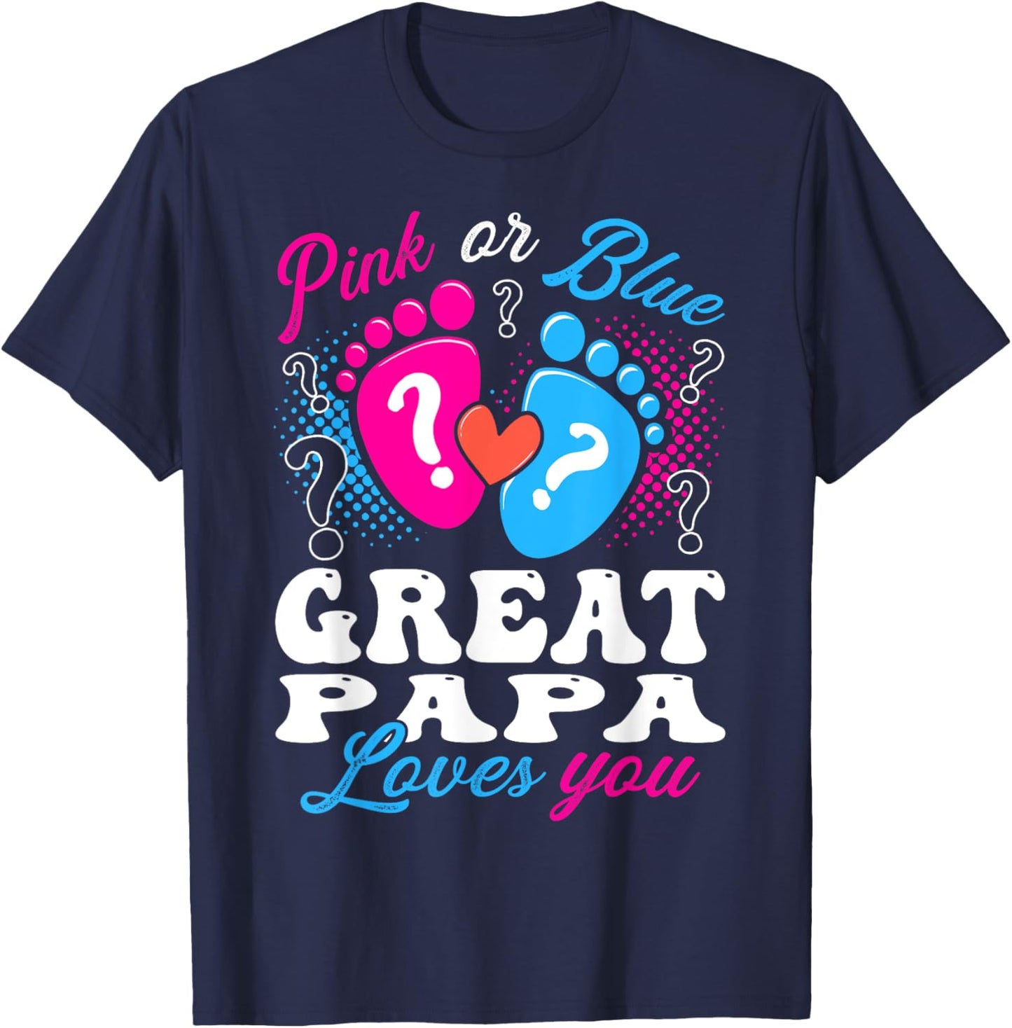 Pink or Blue Great Papa Love You Baby Gender Reveal T-Shirt - T-Shirt | Navy