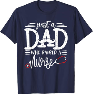 Just A Dad Who Raised A Nurse Papa Nurses Daddy Father's Day T-Shirt - T-Shirt | Navy