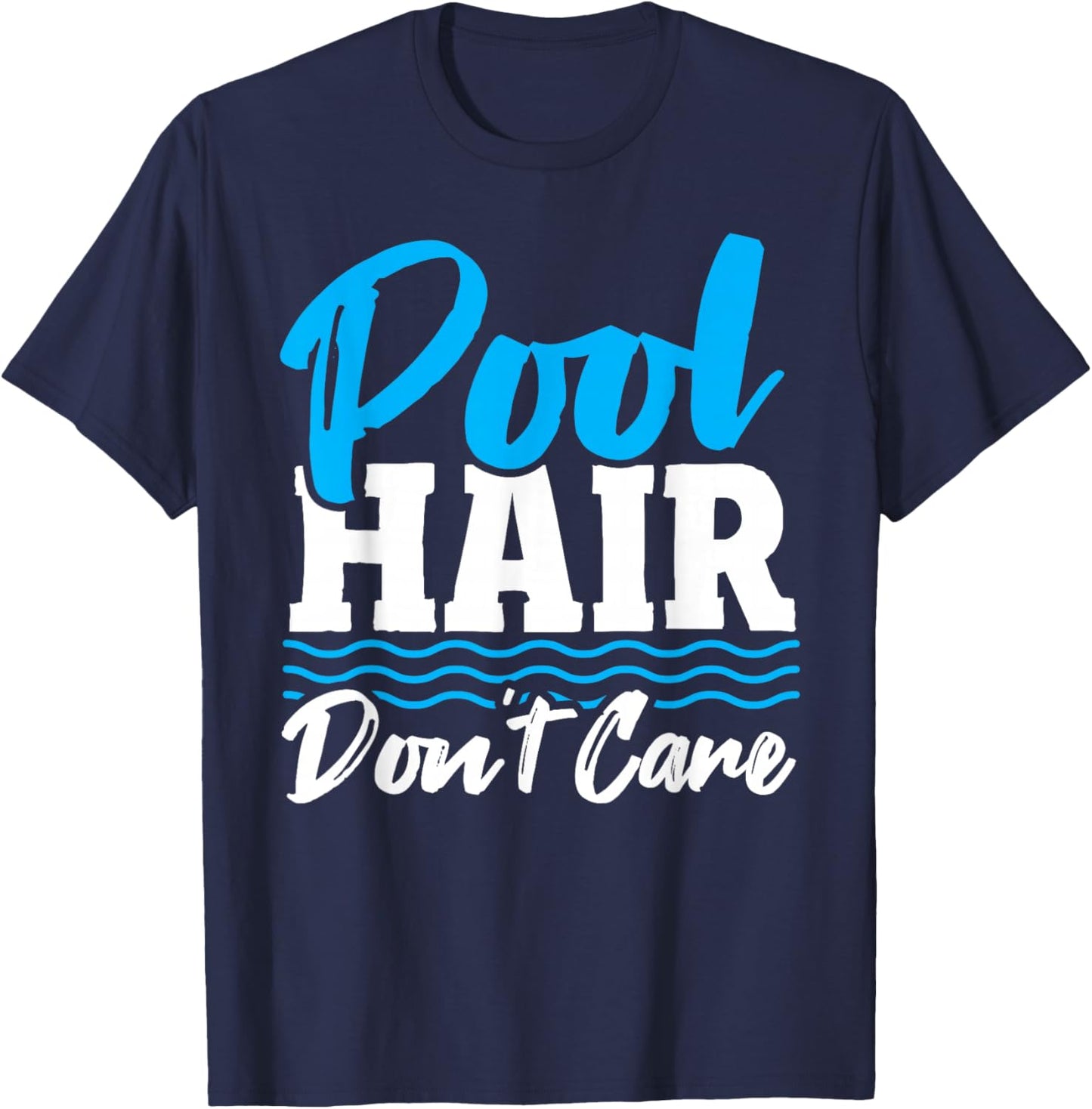Pool Hair Don't Care Women Swimmer Girl Swimming Pool T-Shirt - T-Shirt | Navy