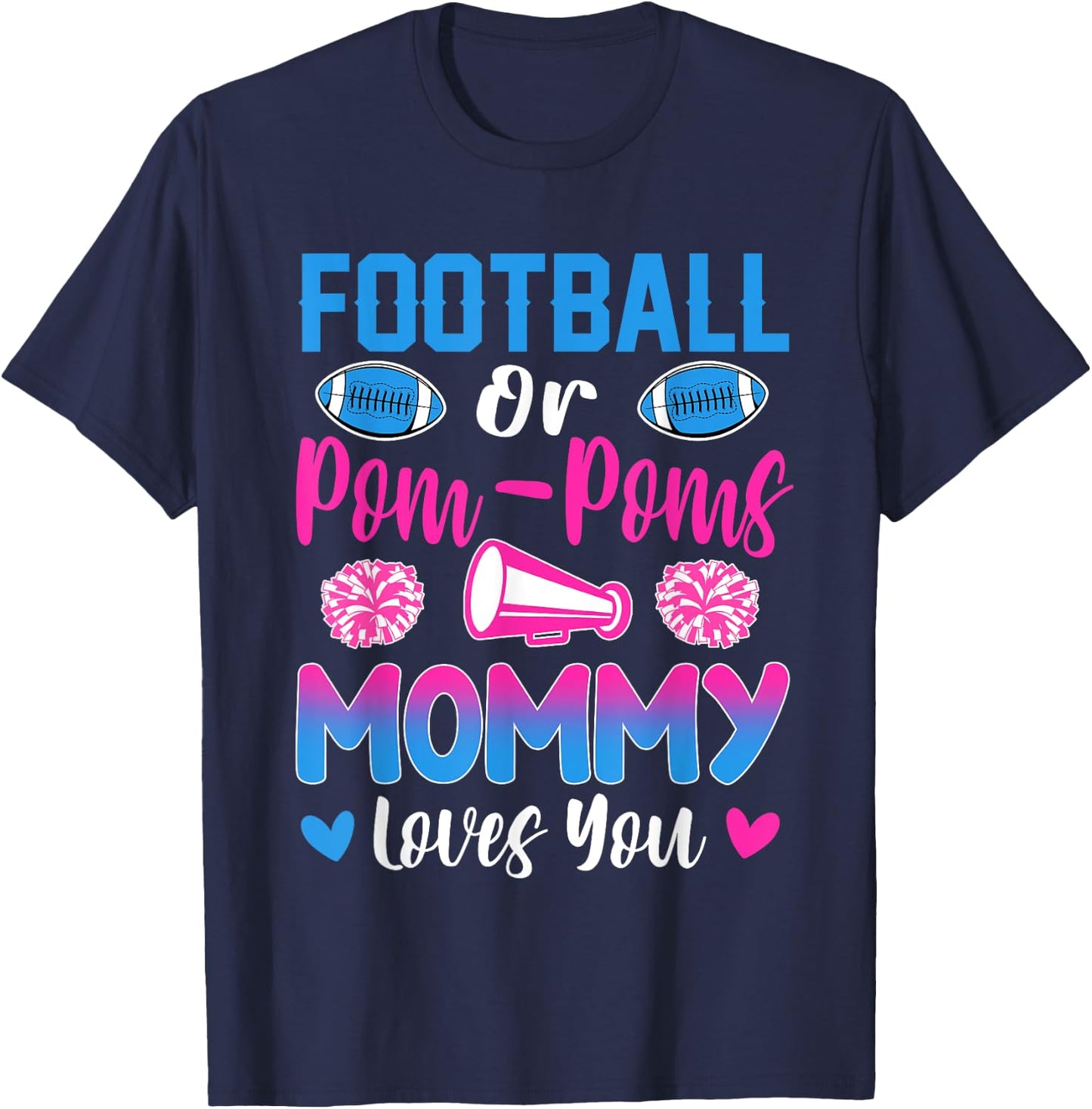 Football Or Pom Poms Mommy Loves You Gender Reveal Party T-Shirt - T-Shirt | Navy