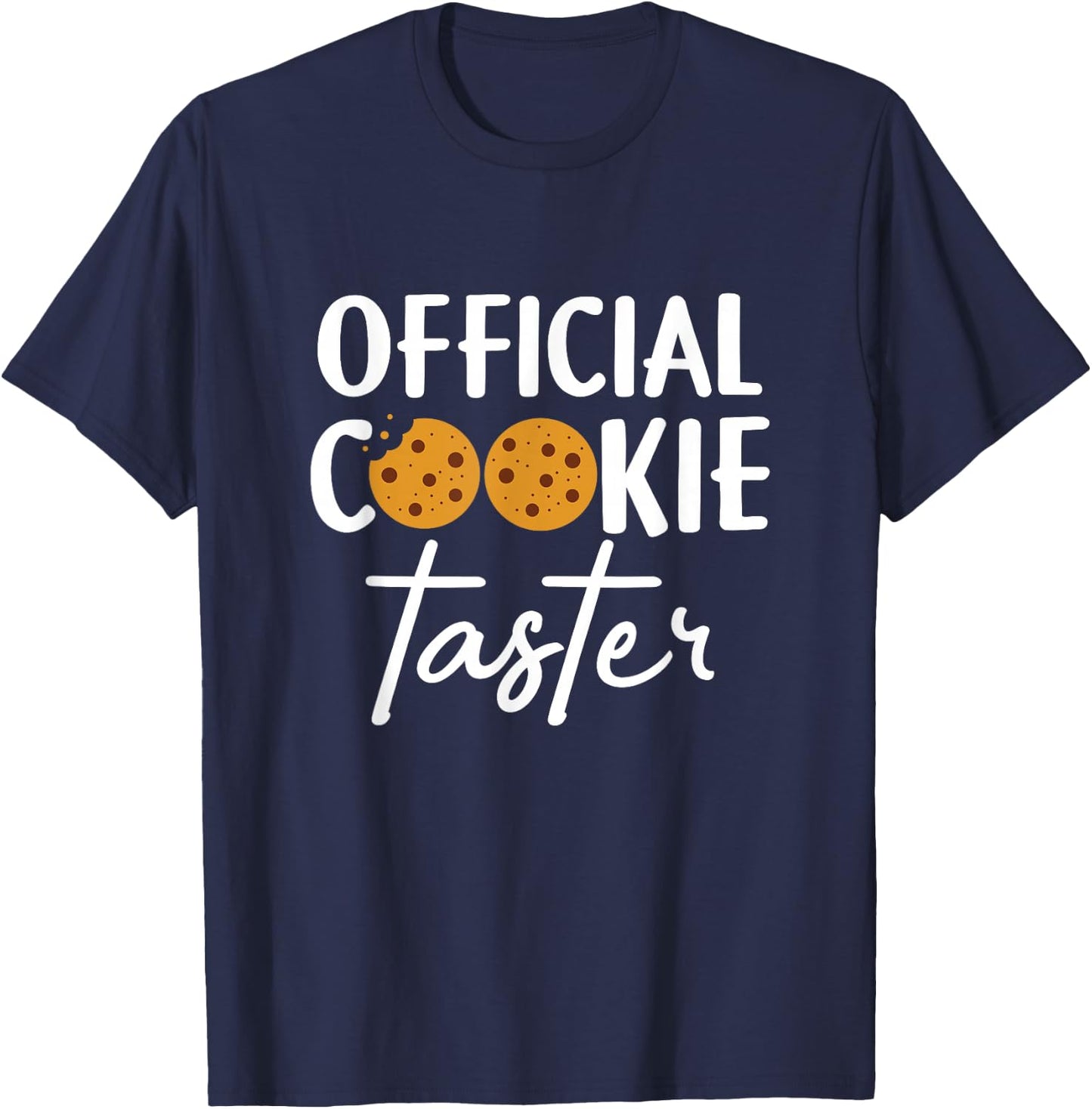 Cookie Taster - Cookie Lover Cookie Baker Cookie T-Shirt - T-Shirt | Navy