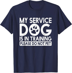 My Service Dog is in Training Please Do Not pet T-Shirt - T-Shirt | Navy