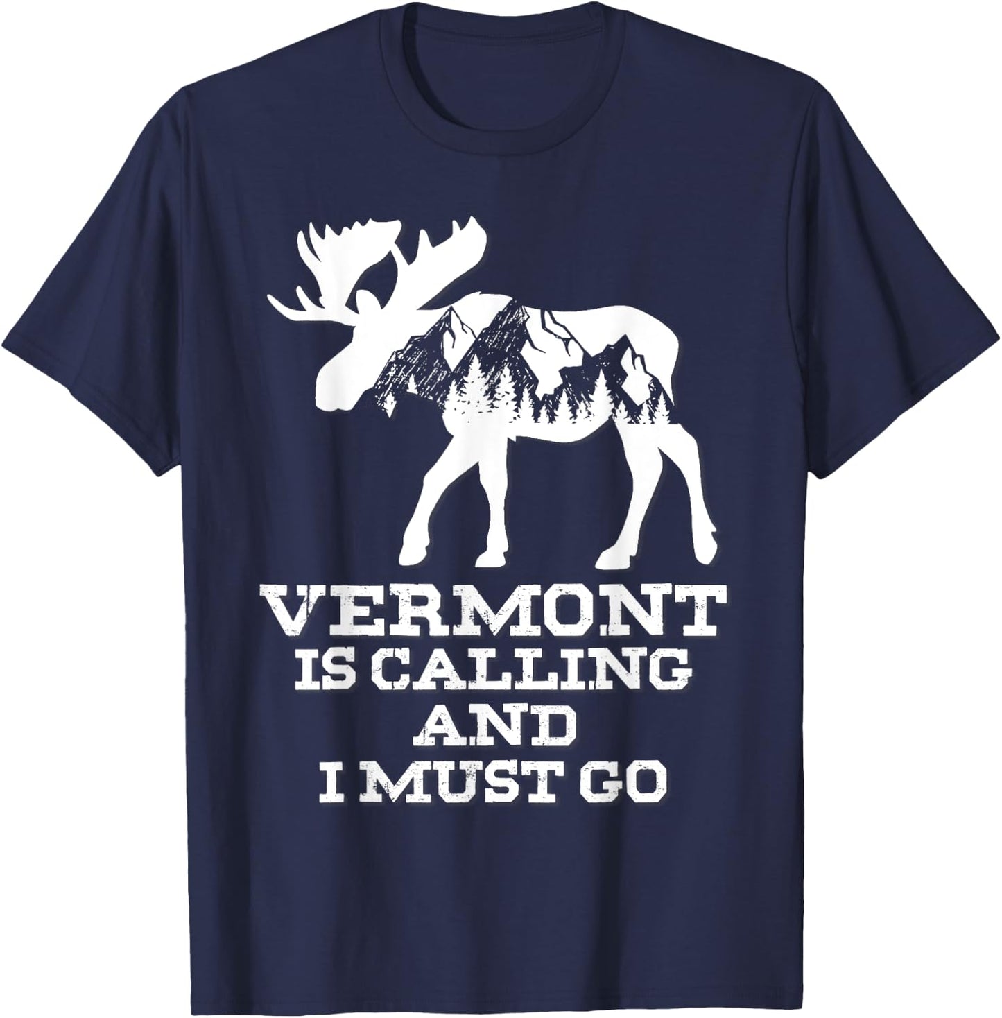 Vermont Is Calling And I Must Go Moose And Mountains T-Shirt - T-Shirt | Navy