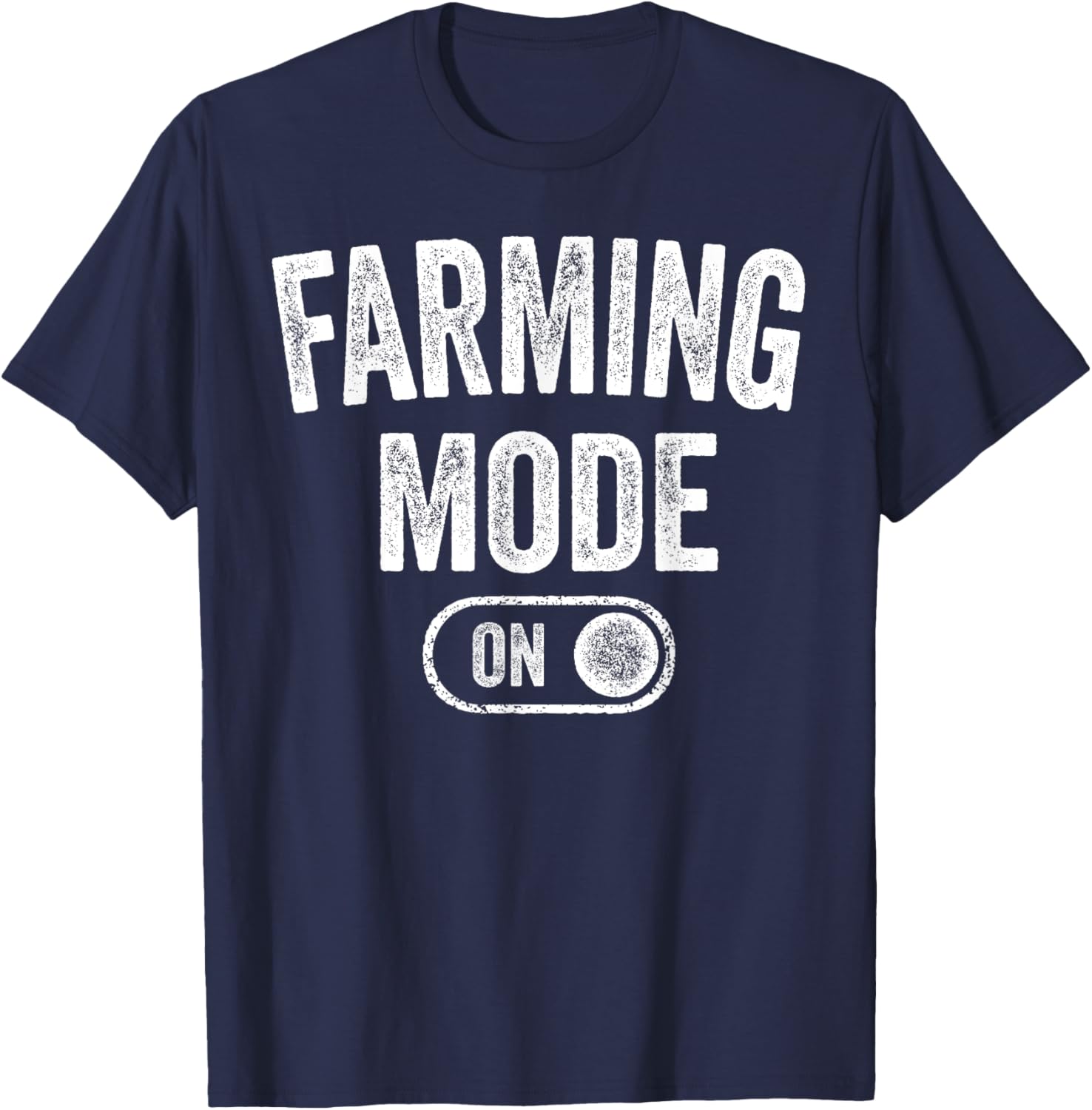 Farming Mode On Funny Farmer Gift Rancher Cowboy Cowgirl T-Shirt - T-Shirt | Navy