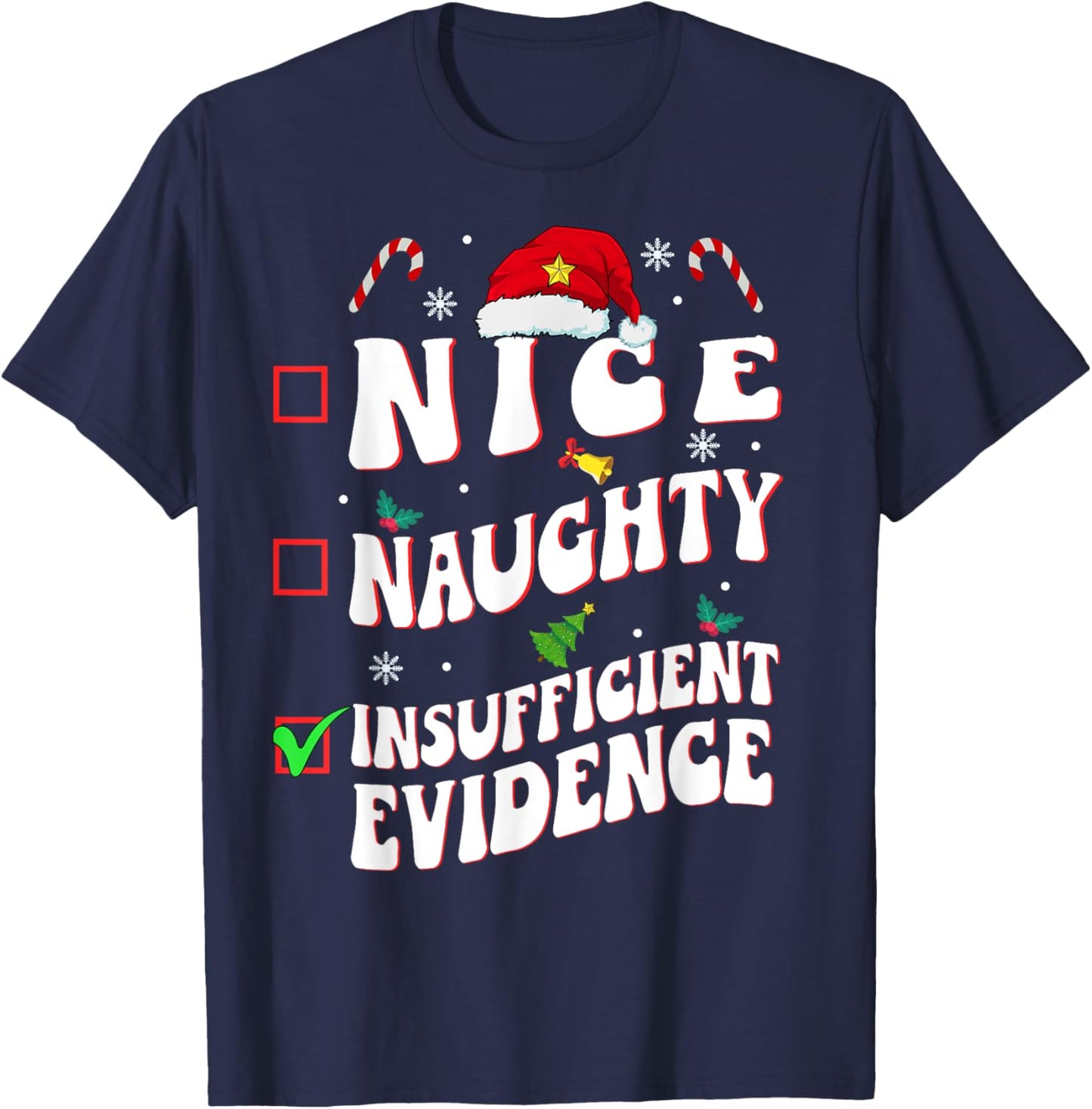 Nice Naughty Insufficient Evidence family christmas List T-Shirt - T-Shirt | Navy