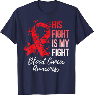 His Fight Is My Fight Blood Cancer Awareness T-Shirt - T-Shirt | Navy